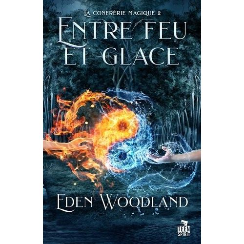 La Confrérie Magique 2 - Entre Feu Et Glace - La Confrérie Magique , T2