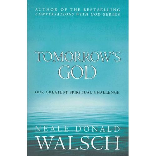 Tomorrow's God - Our Greatest Spiritual Challenge