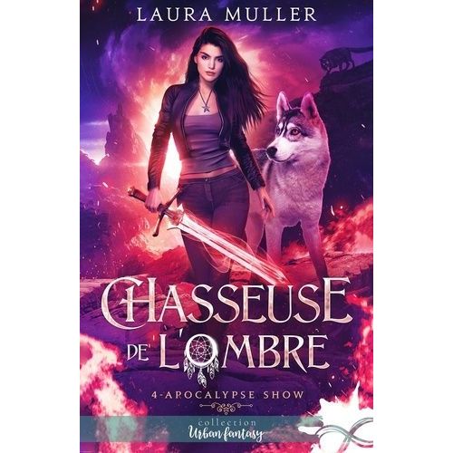 Chasseuse De L'ombre Tome 4 - Apocalypse Show