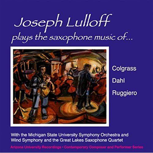 Joseph Lulloff Plays The Saxophone