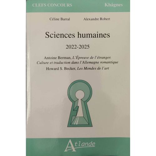 Sciences Humaines 2022-2025 - Howard S. Becker, Les Mondes De L?Art - Antoine Berman, L?Épreuve De L?Étranger - Culture Et Traduction Dans L?Allemagne Romantique