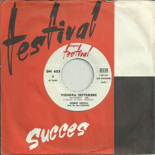 Johnny Dorelli : Viendra Septembre 'era Settembre" (J. Dorelli - D. Pace - Mariakris) 2'56 / J'ai Perdu Mon C?Ur "Somewhere In Your Heart" (R. Faith - C. Kehmer - E. Marnay) 2'27