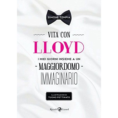 Vita Con Lloyd. I Miei Giorni Insieme A Un Maggiordomo Immaginario