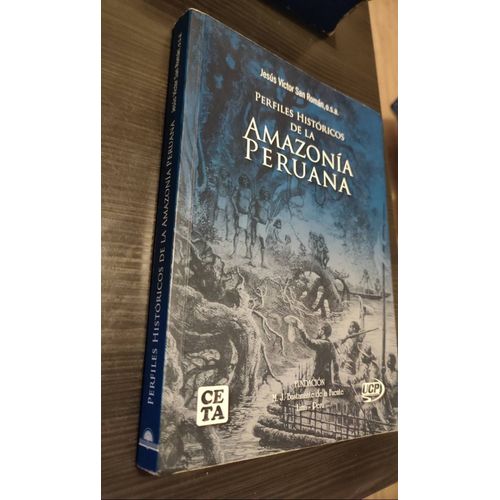 Perfiles Históricos De La Amazonía Peruana Jesús Víctor San Roman