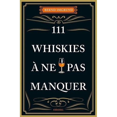 111 Whiskies À Ne Pas Manquer