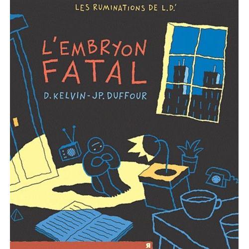 Les Ruminations De L.D.' Tome 2 - L'embryon Fatal