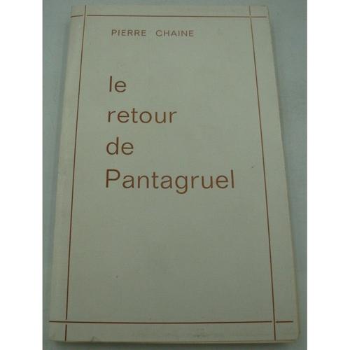 Pierre Chaine Le Retour De Pantagruel - Suivi De Quelques Facéties 1968 Prix Marcel-Grancher