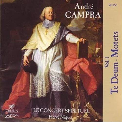 André Campra Vol. 1 Te Deum · Motets / Gens · Fouchécourt · Nasrawi · Harvey · Gotkovsky · Loureiro De Sa · Mallon · Le Concert Spirituel · Niquet