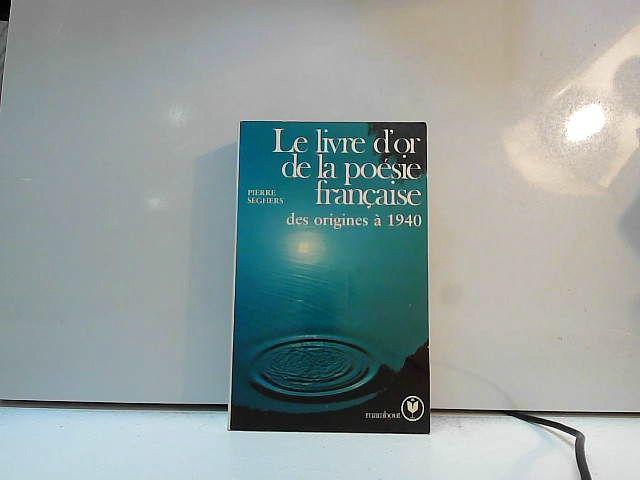 Le livre d'or de la poésie française.des origines à 1940