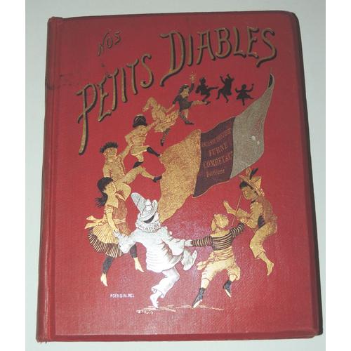 Girard (Albert) Nos Petits Diables. Ouvrage Illustré De 90 Gravures Sur Bois Et Précédé D'une Lettre De M. François Coppée. Sixième Édition.