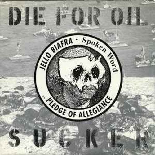 Jello Biafra - Die For Oil, Sucker 1991