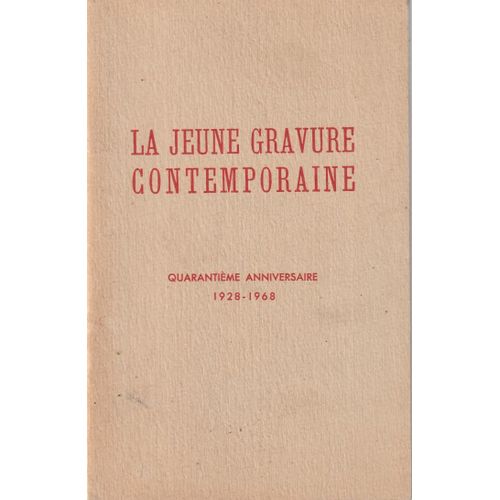 La Jeune Gravure Contemporaine, Quarantième Anniversaire 1928-1968