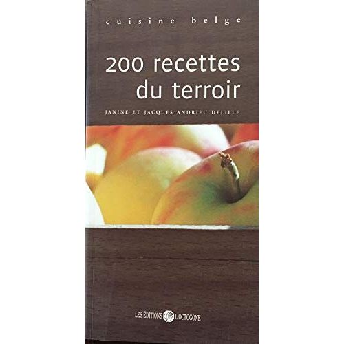 Cuisine Belge / 200 Recettes Du Terroir