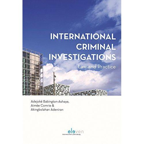 International Criminal Investigations: Law And Practice