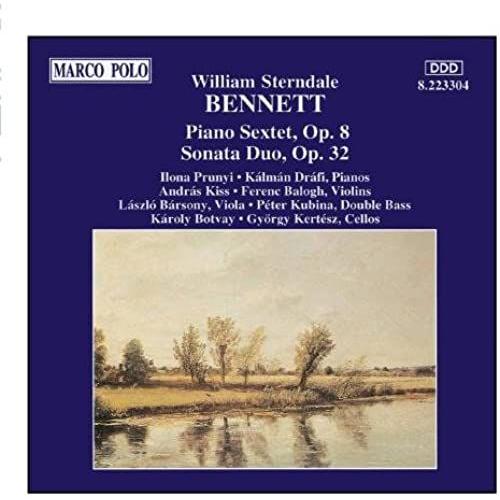 Bennett: Piano Sextet, Op. 8 / Sonata Duo, Op. 32