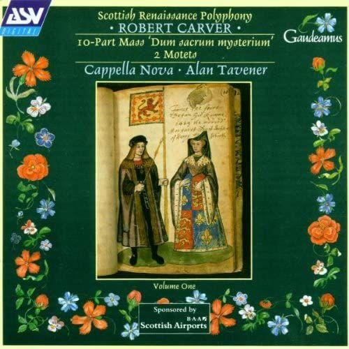 Carver: Scottish Renaissance Polyphony, Vol.1