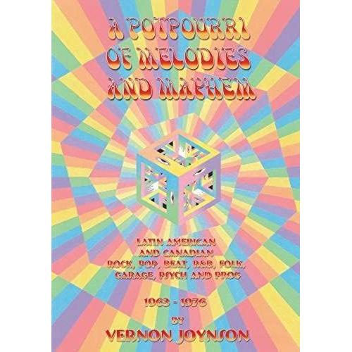 A Potpourri Of Melodies And Mayhem: Latin American And Canadian Rock, Pop, Beat, R&b, Folk, Garage, Psych And Prog 1963-1976