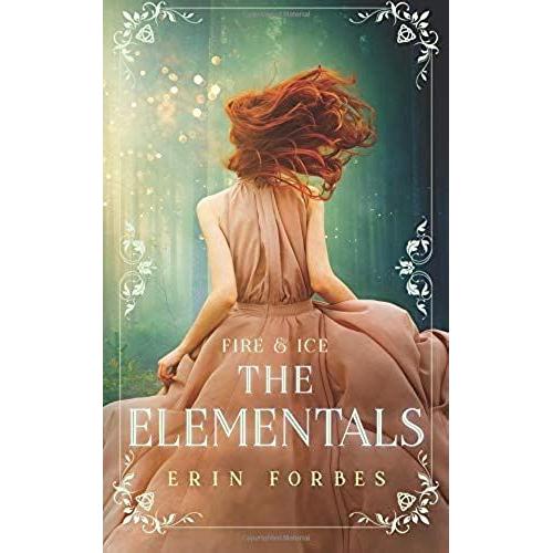 Fire & Ice: The Elementals: Volume 1