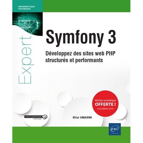 Symfony 3 - Développez Des Sites Web Php Structurés Et Performants