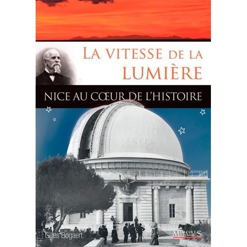 La Vitesse De La Lumière - Nice Au Coeur De L'histoire