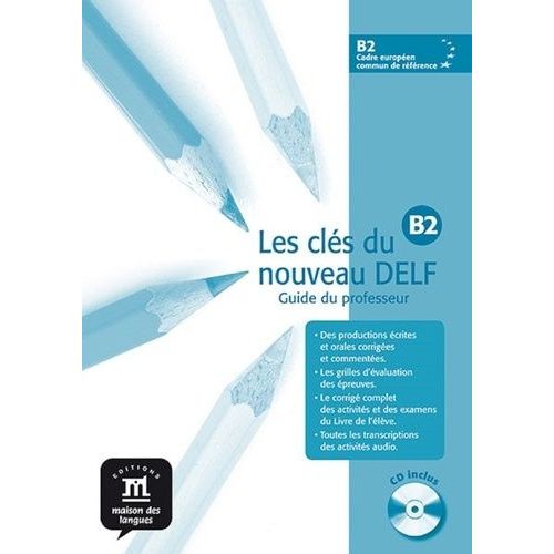 Les Clés Du Nouveau Delf B2 - Guide Pédagogique (1 Cd Audio)