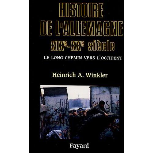 Histoire De L'allemagne Xixe-Xxe Siècle - Le Long Chemin Vers L'occident