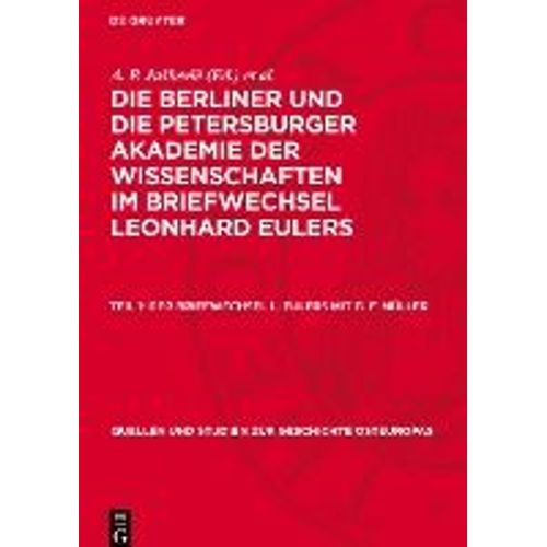 Die Berliner Und Die Petersburger Akademie Der Wissenschaften Im Briefwechsel Leonhard Eulers, Teil 1, Der Briefwechsel L. Eulers Mit G. F. Müller