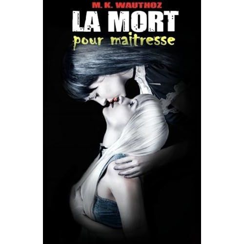 La Mort Pour Maitresse: T2