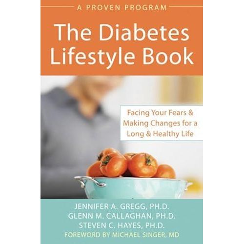 Diabetes Lifestyle Book: Facing Your Fears And Making Changes For A Long And Healthy Life