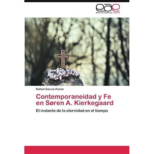 Contemporaneidad Y Fe En Søren A. Kierkegaard