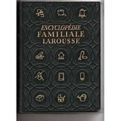 Encyclopedie Familiale Larousse