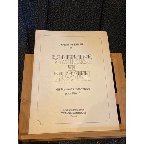 J. Eymar Maitrise Du Clavier 45 Formules Techniques Piano Transatlantiques