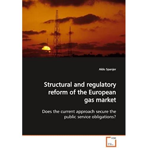 Structural And Regulatory Reform Of The European Gas Market: Does The Current Approach Secure The Public Service Obligations?