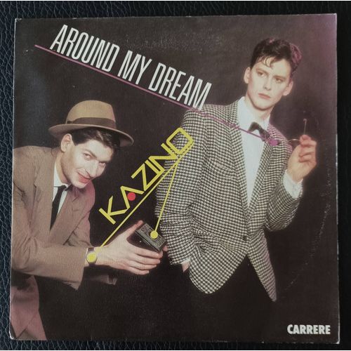 Kazino - Around My Dream 4'05 + Binary 3'56 - 1985 Carrere 13715 France - Sp/45rpm/7"