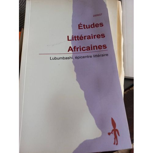 Etudes Littéraire Africaine N 27 ,19,21,16,29