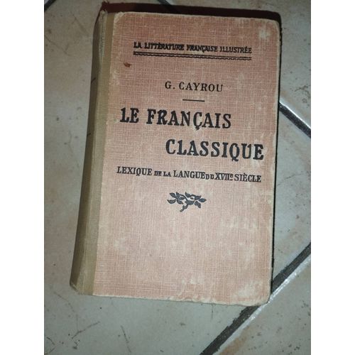 Livre Ancien Le Français Classique Cayrou 1924
