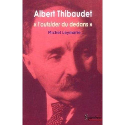 Albert Thibaudet, "L'outsider Du Dedans