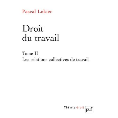Droit Du Travail - Tome 2, Les Relations Collectives De Travail