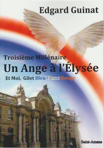 Troisième Millénaire, Un Ange À L'elysée - Et Moi, Gilet Bleu Blanc Rouge