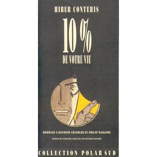 10 % De Votre Vie - Hommage À Raymond Chandler Et Philip Marlowe