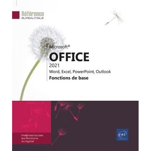 Office 2021 : Word, Excel, Powerpoint, Outlook - Fonctions De Base