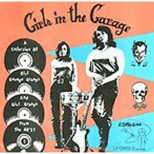 Girls In The Garage, Vol. 1