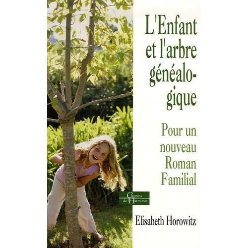 L'enfant Et L'arbre Généalogique - Pour Un Nouveau Roman Familial