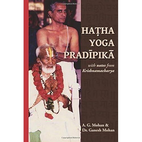 Hatha Yoga Pradipika: Translation With Notes From Krishnamacharya