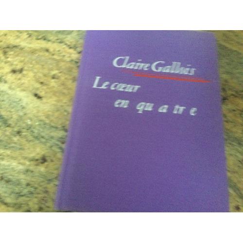 Le C?Ur En Quatre Claire Gallois