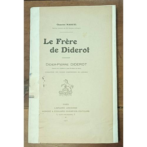 Marcel (Chanoine)‎ ‎Le Frère De Diderot. Didier-Pierre Diderot, Chanoine De La Cathédrale Et Grand Archidiacre Du Diocèse. Fondateur Des Ecoles Chrétiennes De Langres.‎