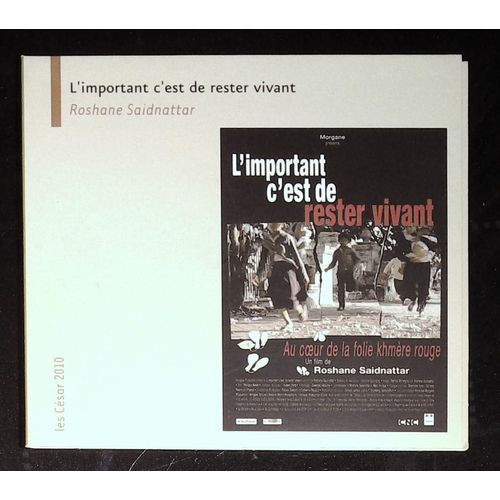 L'important C'est De Rester Vivant Au C?Ur De La Folie Khmère Rouge De Roshane Saidnattar Sélection César 2010