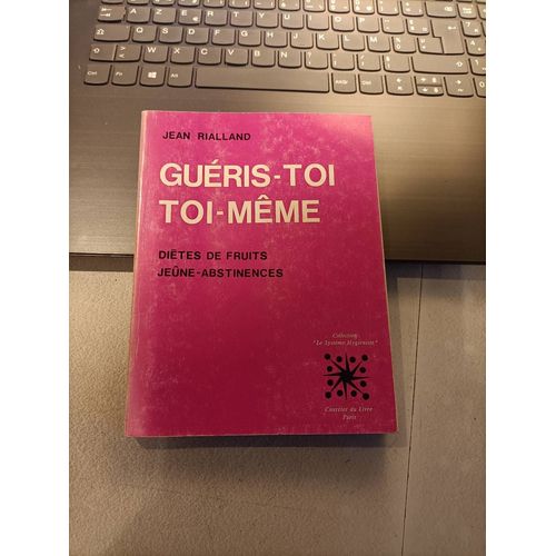 Guéris-Toi Toi -Même Jean Rialland Diètes De Fruits Jeûne Abstinences Courrier Du Livre 1970