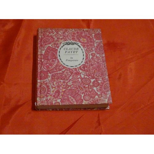 La Fougeraie - - - Claude Fayet - Née Jeanne Laborde 1895 - 1986 Femme De Lettres Et Romanciére Française .Collection Arc En Ciel 1971 .
