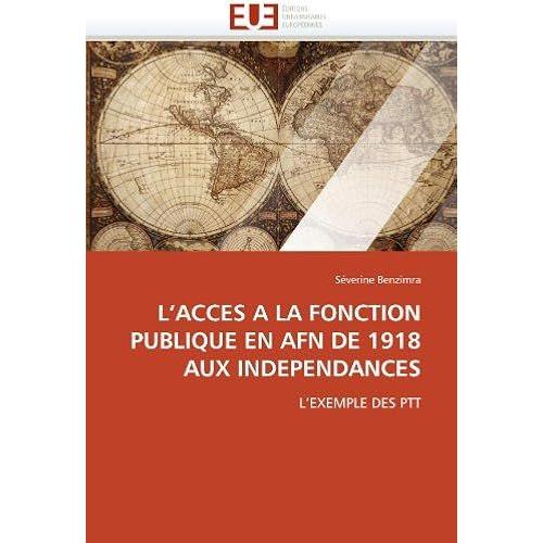 L'acces A La Fonction Publique En Afn De 1918 Aux Independances: L'exemple Des Ptt (Omn.Univ.Europ.)